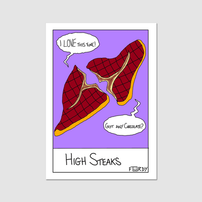 High Steaks Print