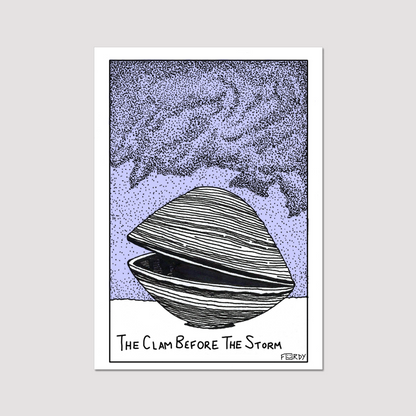 The Clam Before The Storm Print